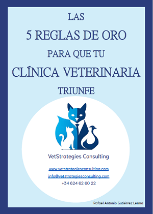 Portada del ebook Las 5 Reglas de Oro para que tu Clínica Veterinaria Triunfe